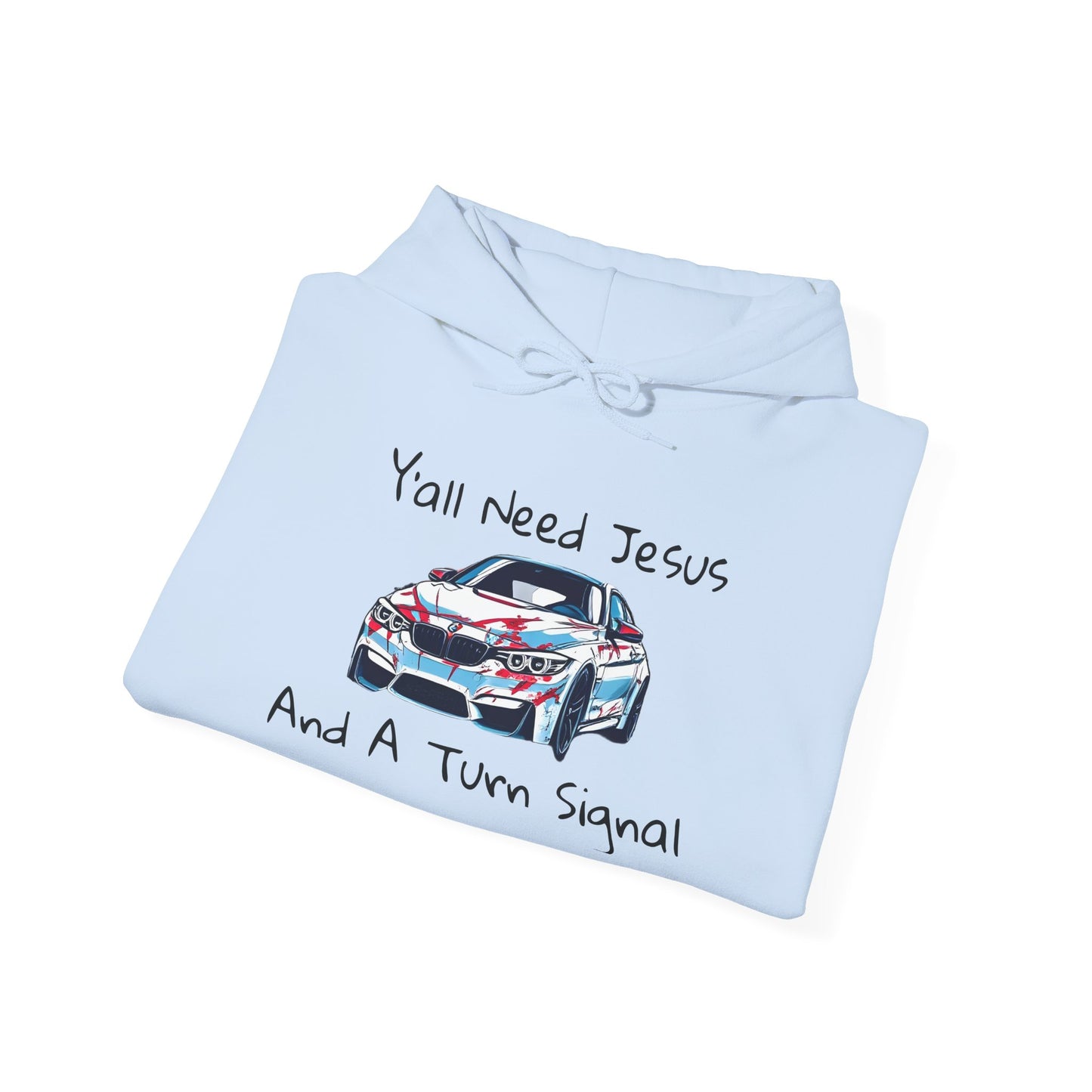 Jesus & Turn Signal Hoodie | Yall Need Jesus and A Turn Signal